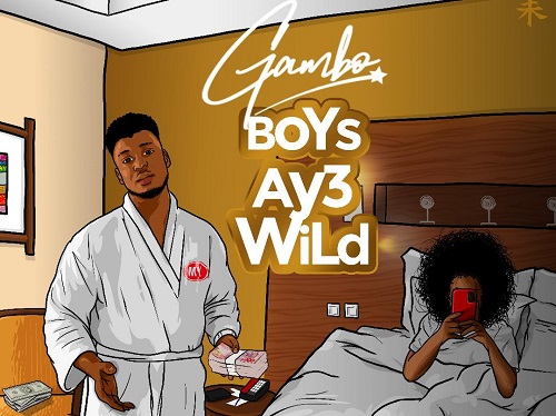 Gambo tops Apple Music Chat with hit-single Boys AyƐ Wild