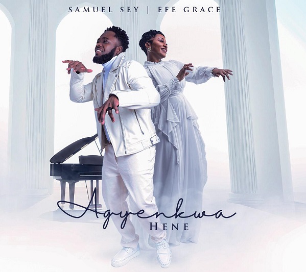 Samuel Sey Signs With Media Excel Productions, releases ‘Agyenkwahene’ single featuring Efe Grace