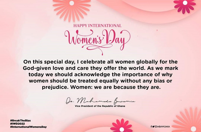 Vice President Dr. Mahamudu Bawumia said on the occasion of International Women's Day