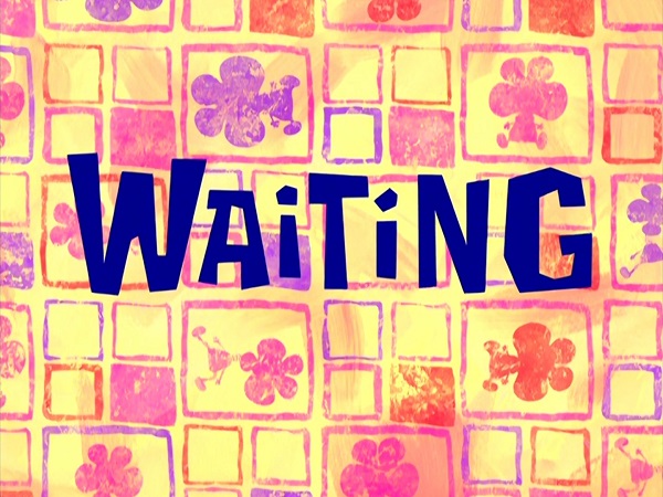 Waiting period or wasting period?