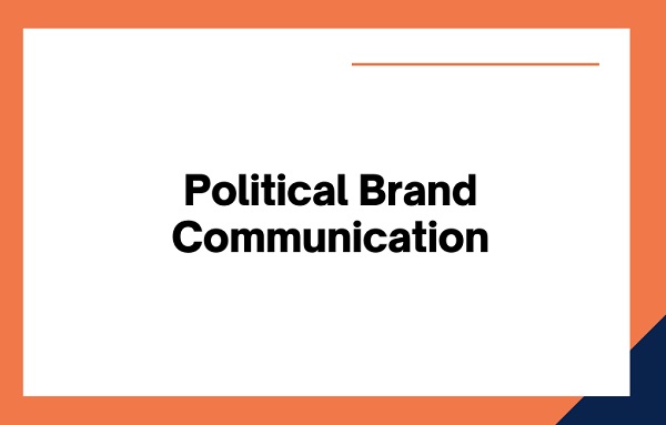 Political campaigns - Branding, communication strategy