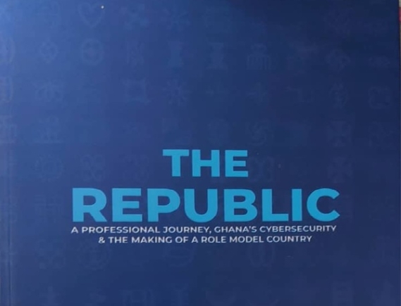 The Republic: A Professional Journey, Ghana's Cybersecurity and the Making of a Role Model Country